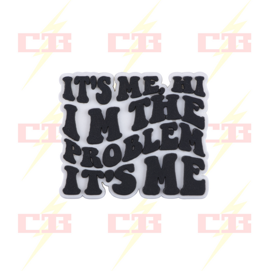 I'm the Problem Charm